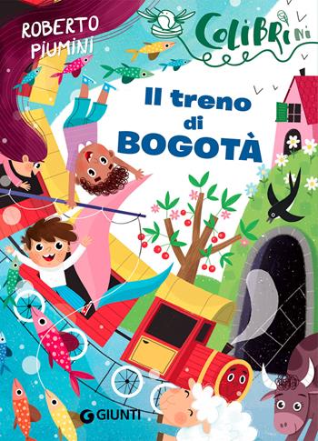 Il treno di Bogotà - Roberto Piumini - Libro Giunti Editore 2022, Colibrìni | Libraccio.it