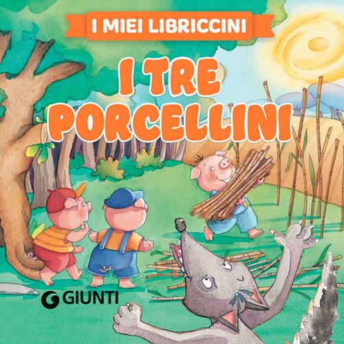 I tre porcellini. Ediz. a colori - Libro Giunti Editore 2022, I libriccini