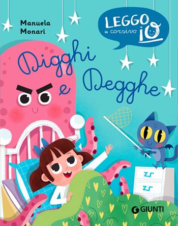 Digghi e degghe. Ediz. illustrata - Manuela Monari - Libro Giunti Editore 2022, Leggo io in corsivo | Libraccio.it