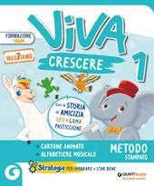 Viva crescere. Con Metodo stampato, Accoglienza Prerequisiti, Quaderno di scrittura, Letture, Matematica e Quaderno, Storia Geografia Scienze e Quaderno, Libro delle storie matematiche, Educazione Civica, Quaderno attività espressive, Quaderno delle esperienze per la valutazione. Per la 1ª classe elementare. Con e-book. Con espansione online