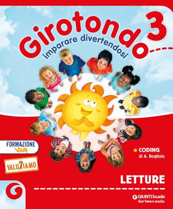 Girotondo. Con Letture, Grammatica e scrittura, Storia e quaderno, Geografia scienze e Quaderno, Matematica e Quaderno, Quaderno delle esperienze per la valutazione. Con e-book. Con espansione online. Vol. 3  - Libro Giunti Scuola 2022 | Libraccio.it
