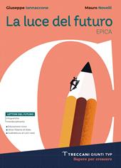 Luce del futuro. Con e-book. Con espansione online. Vol. C: Epica