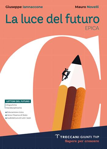Luce del futuro. Vol. C: Epica - Giuseppe Iannaccone, Mauro Novelli - Libro Giunti T.V.P. 2023 | Libraccio.it