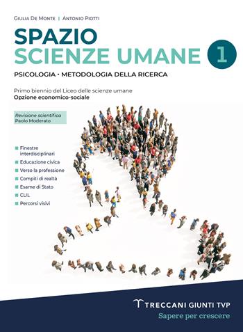 Spazio scienze umane. Psicologia e metodologia della ricerca. Per il primo biennio delle Scuole superiori. Con e-book. Con espansione online. Vol. 1 - Giulia De Monte, Antonio Piotti - Libro Giunti T.V.P. 2023 | Libraccio.it