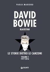 David Bowie. Blackstar. Le storie dietro le canzoni. Vol. 2: 1977-2016.