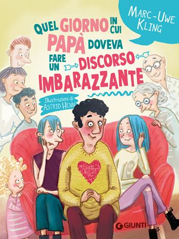 Quel giorno in cui papà doveva fare un discorso imbarazzante - Marc-Uwe Kling - Libro Giunti Editore 2023, Le Strenne | Libraccio.it
