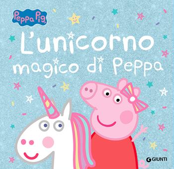 L'unicorno magico di Peppa. Peppa Pig. Ediz. a colori  - Libro Giunti Editore 2022 | Libraccio.it