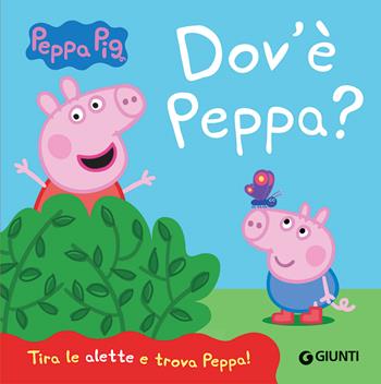 Dov'è Peppa? Peppa Pig. Ediz. a colori - Silvia D'Achille - Libro Giunti Editore 2023 | Libraccio.it