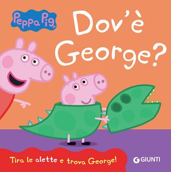 Dov'è George? Peppa Pig. Ediz. a colori - Silvia D'Achille - Libro Giunti Editore 2023 | Libraccio.it