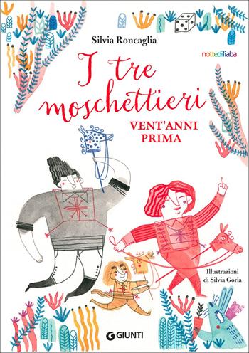I tre moschettieri, vent'anni prima. Ediz. a colori - Silvia Roncaglia - Libro Giunti Editore 2022, Albi illustrati | Libraccio.it