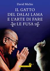 Il gatto del Dalai Lama e l'arte di fare le fusa