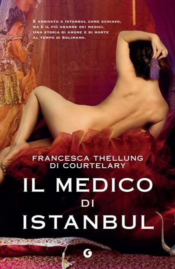 Il medico di Istanbul - Francesca Thellung Di Courtelary - Libro Giunti Editore 2023, H | Libraccio.it