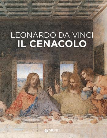 Leonardo da Vinci. Il Cenacolo. Ediz. illustrata - Domenico Laurenza, Carlo Pedretti, Rodolfo Papa - Libro Giunti Editore 2022 | Libraccio.it