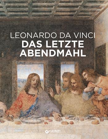 Leonardo da Vinci. Il Cenacolo. Ediz. tedesca - Domenico Laurenza, Carlo Pedretti, Rodolfo Papa - Libro Giunti Editore 2022 | Libraccio.it