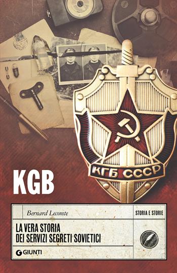 KGB. La vera storia dei servizi segreti sovietici - Bernard Lecomte - Libro Giunti Editore 2023, Storia e storie | Libraccio.it