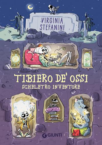 Tibiero de' Ossi scheletro inventore - Virginia Stefanini - Libro Giunti Editore 2024 | Libraccio.it