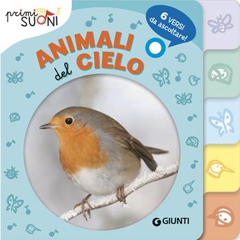 Animali del cielo. Primi suoni. Ediz. a colori - Silvia D'Achille - Libro Giunti Editore 2023, Libri sonori | Libraccio.it