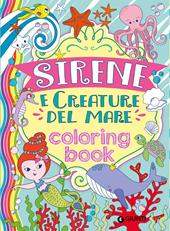 Sirene e creature del mare. Coloring book. Ediz. illustrata