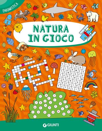 Natura in gioco. Ediz. a colori - Giulia Tedesco - Libro Giunti Editore 2024, Enigmistica e tempo libero | Libraccio.it