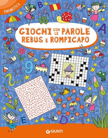 Giochi con le parole rebus e rompicapo  - Libro Giunti Editore 2023, Enigmistica e tempo libero | Libraccio.it