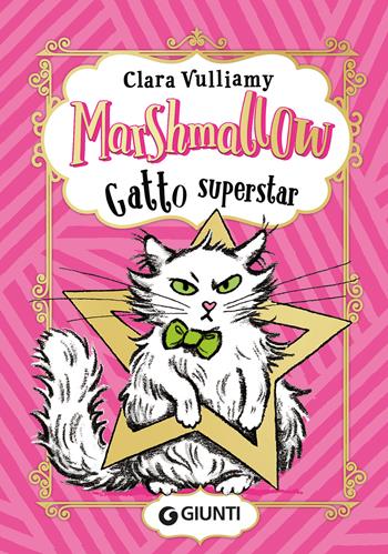 Marshmallow. Gatto superstar - Clara Vulliamy - Libro Giunti Editore 2023 | Libraccio.it