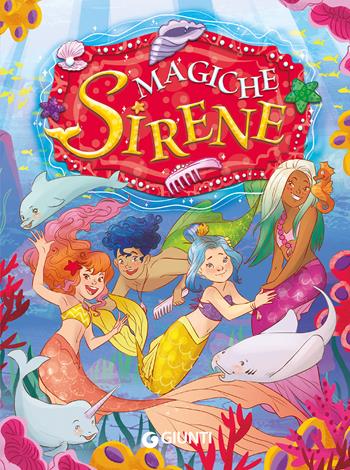 Magiche sirene - Rosalba Troiano - Libro Giunti Editore 2023 | Libraccio.it