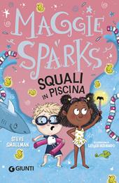 Squali in piscina! Maggie Sparks. Ediz. a colori