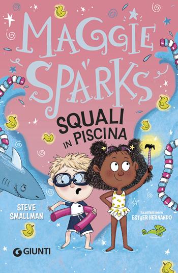 Squali in piscina! Maggie Sparks. Ediz. a colori - Steve Smallman - Libro Giunti Editore 2024 | Libraccio.it