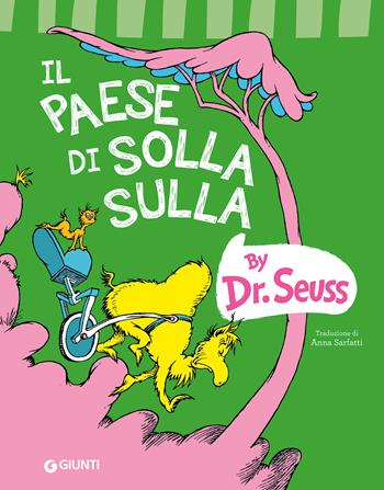 Il paese di Solla Sulla - Dr. Seuss - Libro Giunti Editore 2023, Libri del dr. Seuss | Libraccio.it