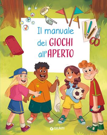 Il manuale dei giochi all'aperto. Ediz. a colori. Ediz. a spirale - Maria Chiara Bettazzi - Libro Giunti Editore 2023, Manuali | Libraccio.it
