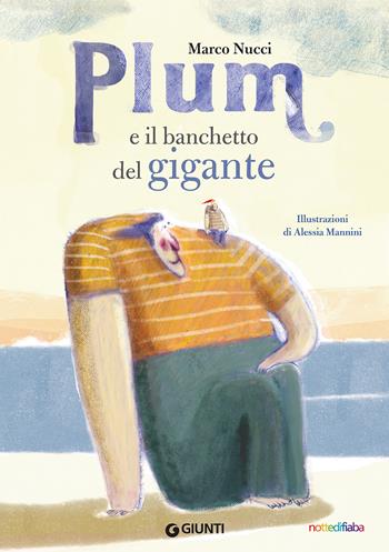 Plum e il banchetto del gigante. Ediz. a colori - Marco Nucci - Libro Giunti Editore 2023, Albi illustrati | Libraccio.it