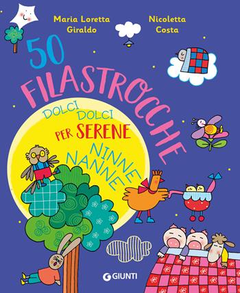 50 filastrocche dolci dolci per serene ninne nanne! Ediz. a colori - Maria Loretta Giraldo, Nicoletta Costa - Libro Giunti Editore 2024 | Libraccio.it