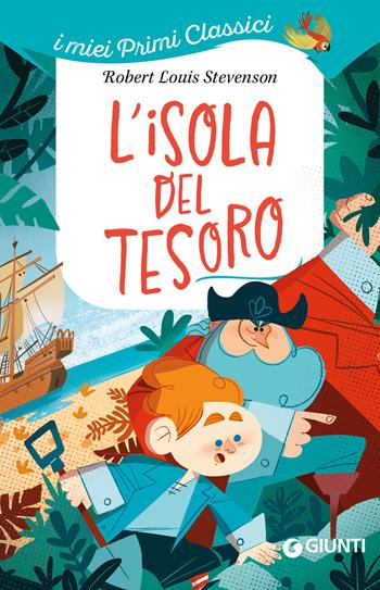 L'isola del tesoro - Robert Louis Stevenson - Libro Giunti Editore 2023, I miei primi classici | Libraccio.it