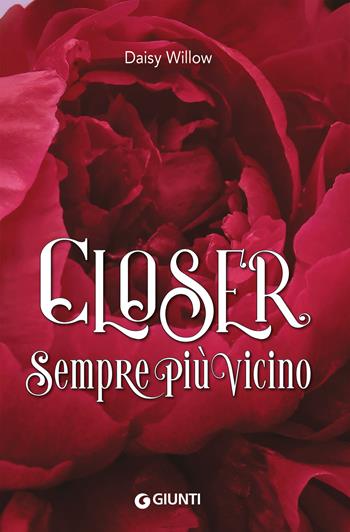 Closer. Sempre più vicino - Daisy Willow - Libro Giunti Editore 2024, Y | Libraccio.it