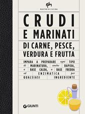 Crudi e marinati di carne, pesce, verdura e frutta. Ediz. illustrata