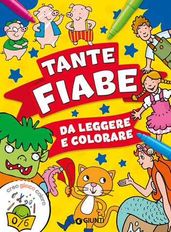 Tante fiabe da leggere e colorare  - Libro Giunti Editore 2024, Coloring | Libraccio.it