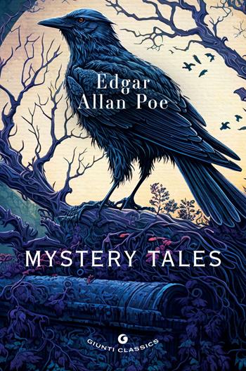 Mystery tales - Edgar Allan Poe - Libro Giunti Editore 2024, Giunti classics | Libraccio.it