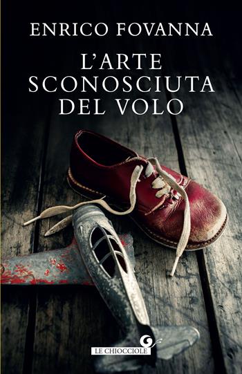 L' arte sconosciuta del volo - Enrico Fovanna - Libro Giunti Editore 2023, Le chiocciole | Libraccio.it
