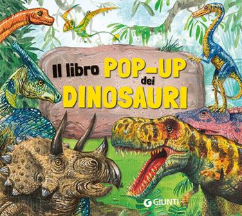 Il libro pop-up dei dinosauri. Ediz. a colori - Francesca Pellegrino - Libro Giunti Editore 2023, Libri pop-up | Libraccio.it