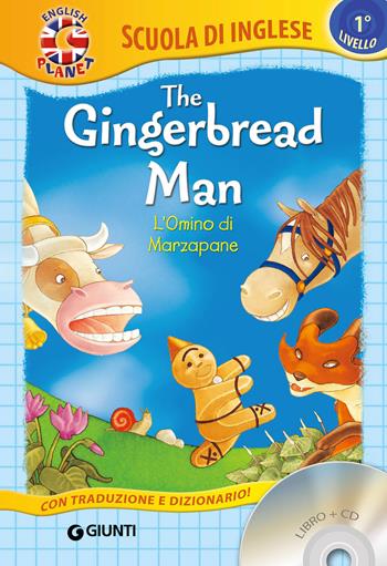 The gingerbread man. L'omino di marzapane. Ediz. a colori. Con CD Audio  - Libro Giunti Editore 2023, Scuola di inglese. 1° livello | Libraccio.it