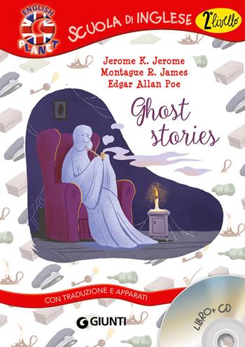Ghost stories. Con CD Audio - Jerome K. Jerome, Montague Rhodes James, Edgar Allan Poe - Libro Giunti Editore 2023, Scuola di inglese. 2° livello | Libraccio.it