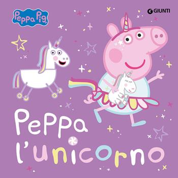 Peppa l'unicorno. Peppa Pig. Ediz. a colori  - Libro Giunti Editore 2024 | Libraccio.it
