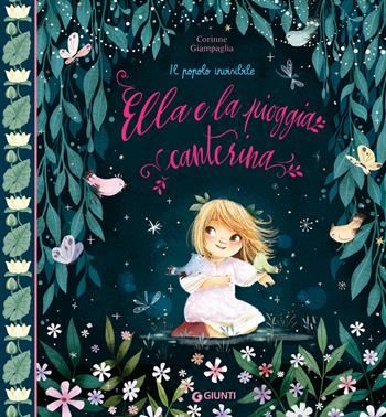Ella e la pioggia canterina. Ediz. a colori - Corinne Giampaglia - Libro Giunti Editore 2025, Albi illustrati | Libraccio.it