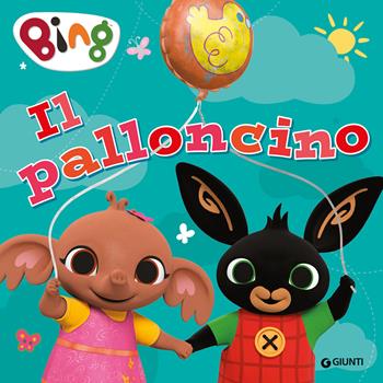 Il palloncino. Bing. Ediz. a colori  - Libro Giunti Editore 2024 | Libraccio.it