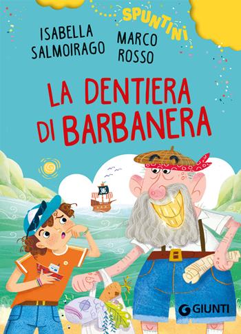La dentiera di Barbanera - Isabella Salmoirago, Marco Rosso - Libro Giunti Editore 2023, Spuntini | Libraccio.it