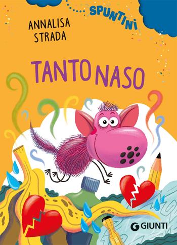Tantonaso. Ediz. ad alta leggibilità - Annalisa Strada - Libro Giunti Editore 2023, Spuntini | Libraccio.it