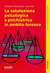 La valutazione psicologica e psichiatrica in ambito forense