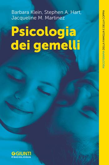 Psicologia dei gemelli - Barbara Klein, Stephen A. Hart, Jacqueline M. Martinez - Libro Giunti Psicologia.IO 2023, Terapia familiare e di coppia | Libraccio.it
