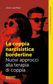 La coppia narcisistica borderline. Nuovi approcci alla terapia familiare