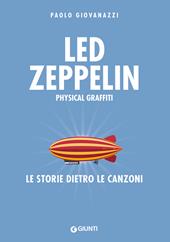 Led Zeppelin. Physical graffiti. Le storie dietro le canzoni